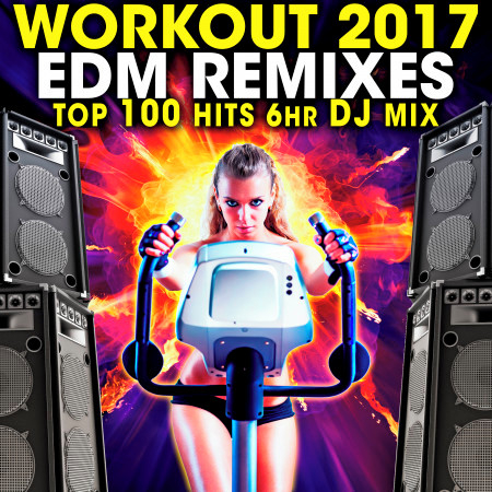 Workout 2017 EDM Remixes Top 100 Hits 6 Hr DJ Mix