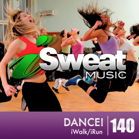 iSweat Fitness Music, Vol. 140: Dance! (128 BPM for Running, Walking, Elliptical, Treadmill, Fitness)
