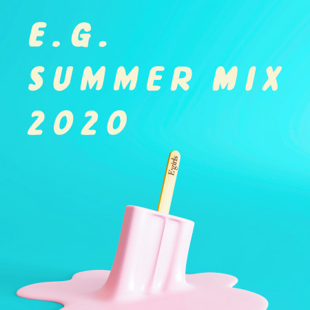 Just a little E.G. SUMMER MIX 2020