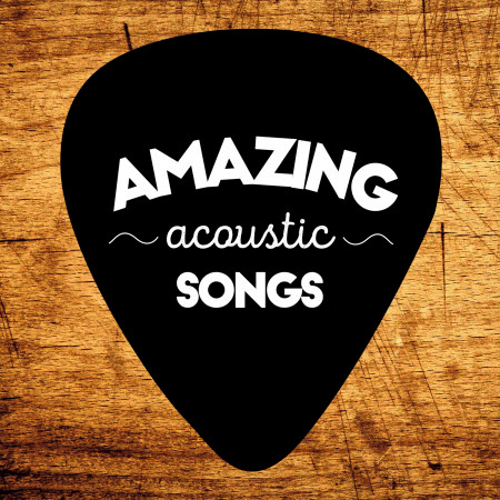 Amazing Acoustic Songs