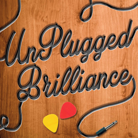 Unplugged Brilliance