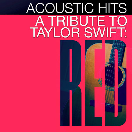 A Tribute to Taylor Swift Red