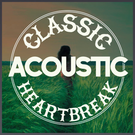 Classic Acoustic Heartbreak