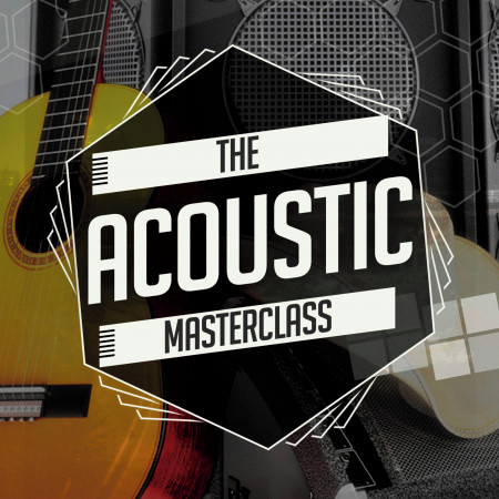 The Acoustic Masterclass