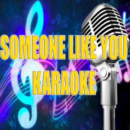 Someone like you (In the style of Adele) (Karaoke)