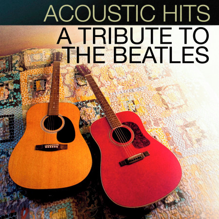 Acoustic Hits: A Tribute to the Beatles