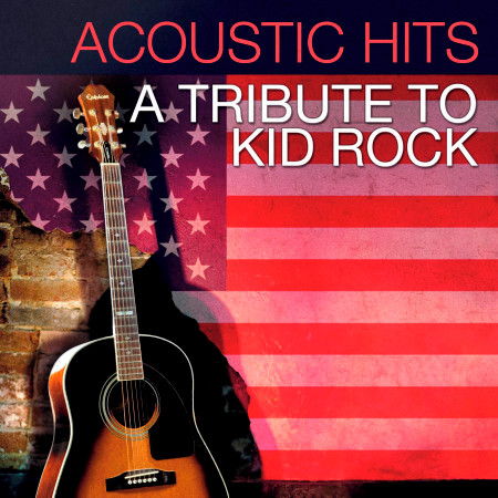 Acoustic Hits: A Tribute to Kid Rock