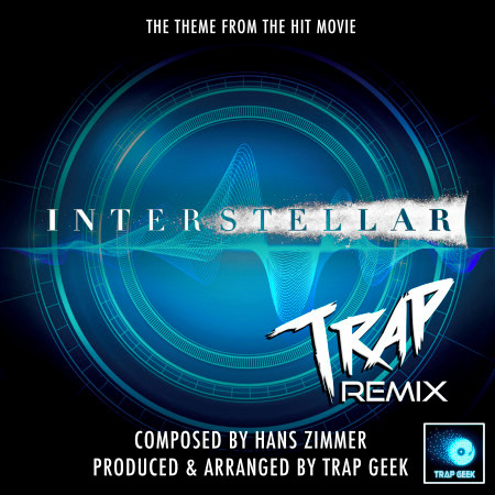 Interstellar Main Theme (From "Interstellar") (Trap Remix)