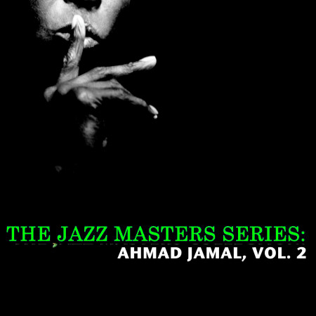 The Jazz Masters Series: Ahmad Jamal, Vol. 2