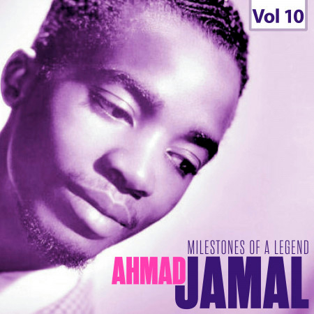 Milestones of a Legend - Ahmad Jamal, Vol. 10