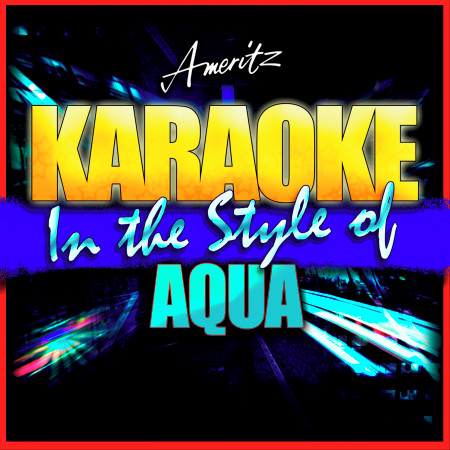 Didn't I (In the Style of Aqua) [Instrumental Version]