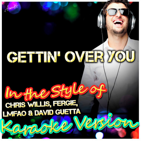 Gettin' Over You (In the Style of Chris Willis, Fergie, Lmfao & David Guetta) [Karaoke Version]