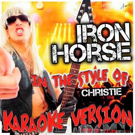 Iron Horse (In the Style of Christie) [Karaoke Version]