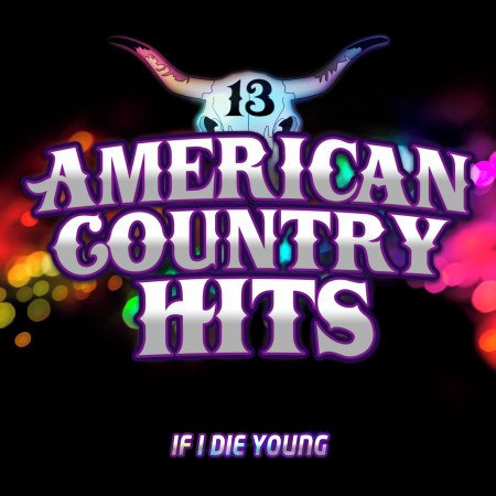 If I Die Young (Tribute to the Band Perry)