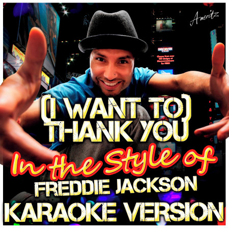 (I Want To) Thank You (In the Style of Freddie Jackson) [Karaoke Version]