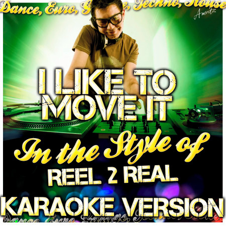 I Like to Move It (In the Style of Reel 2 Real) [Karaoke Version]