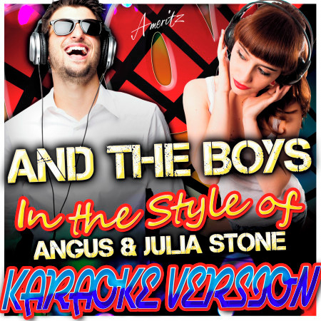 And the Boys (In the Style of Angus and Julia Stone) [Karaoke Version]