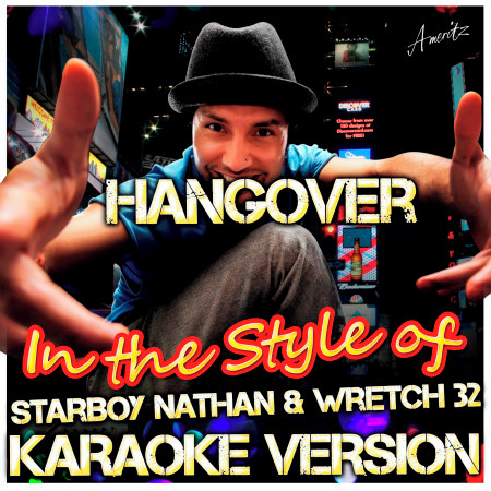 Hangover (In the Style of Starboy Nathan & Wretch 32) [Karaoke Version]