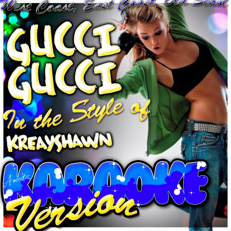 Gucci Gucci (Clean) [In the Style of Kreayshawn] [Karaoke Version]
