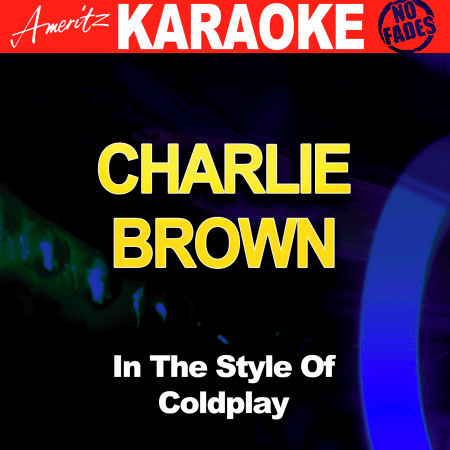 Charlie Brown (In the Style of Coldplay) [Karaoke Version]