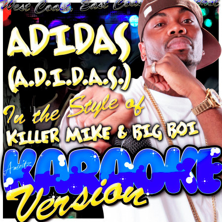 Adidas (A.D.I.D.A.S.) [In the Style of Killer Mike & Big Boi] [Karaoke Version]