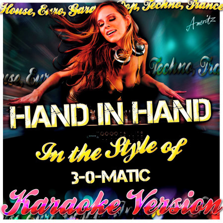 Hand in Hand (In the Style of 3-0-Matic) [Karaoke Version]