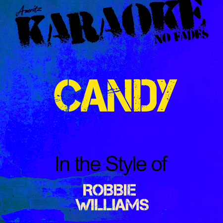 Candy (In the Style of Robbie Williams) [Karaoke Version]