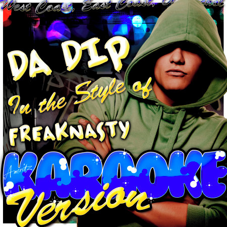 Da Dip (In the Style of Freaknasty) [Karaoke Version]