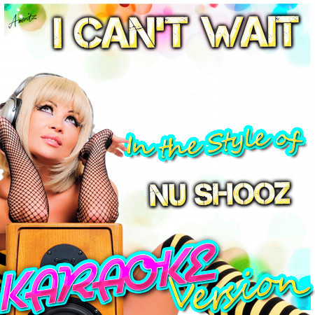 I Can't Wait (In the Style of Nu Shooz) [Karaoke Version]