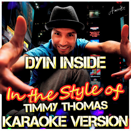 Dyin Inside (In the Style of Timmy Thomas) [Karaoke Version]
