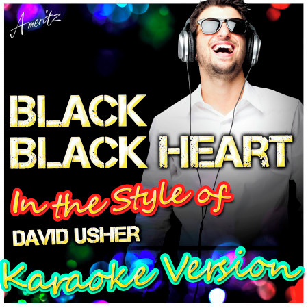 Black Black Heart (In the Style of David Usher) [Karaoke Version]
