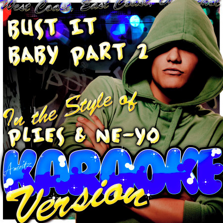 Bust It Baby Part 2 (In the Style of Plies & Ne-Yo) [Karaoke Version]
