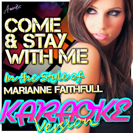 Come & Stay With Me (In the Style of Marianne Faithfull) [Karaoke Version]