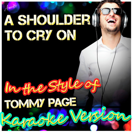 A Shoulder to Cry On (In the Style of Tommy Page) [Karaoke Version]