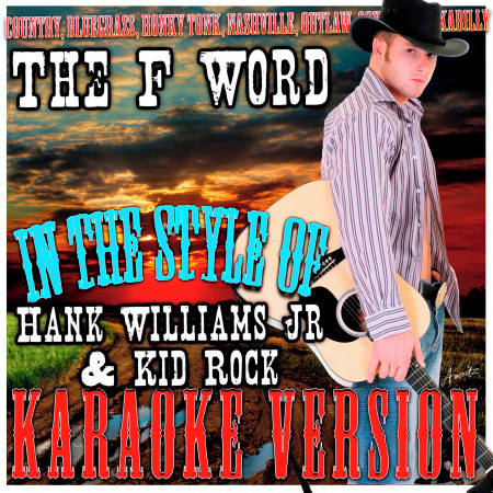 F Word The (In the Style of Hank Williams Jr & Kid Rock) [Karaoke Version]