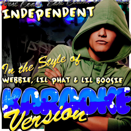 Independent (In the Style of Webbie, Lil Phat & Lil Boosie from 3 Deep) [Karaoke Version]