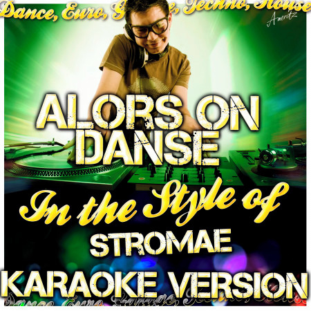 Alors On Danse (In the Style of Stromae) [Karaoke Version]