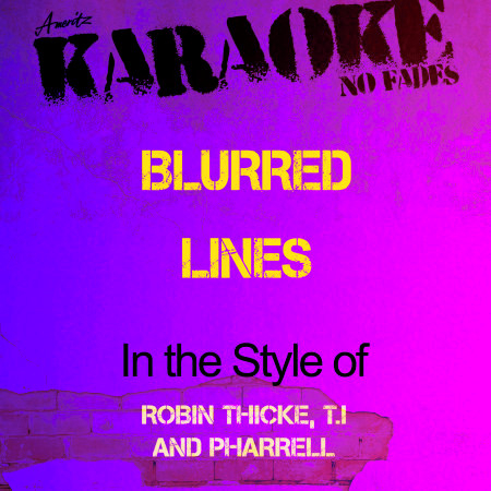 Blurred Lines (In the Style of Robin Thicke, T.I. And Pharrell) [Karaoke Version]