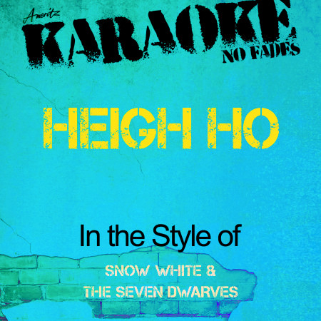 Heigh Ho (In the Style of Snow White & The Seven Dwarves) [Karaoke Version] - Single