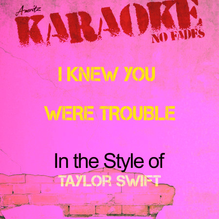 I Knew You Were Trouble (In the Style of Taylor Swift) [Karaoke Version] - Single