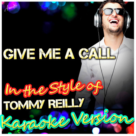 Give Me a Call (In the Style of Tommy Reilly) [Karaoke Version]