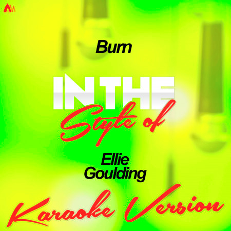 Burn (In the Style of Ellie Goulding) [Karaoke Version]
