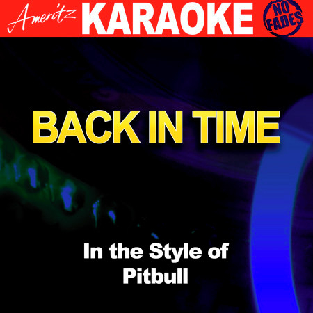 Back in Time (In the Style of Pitbull) [Karaoke Version]