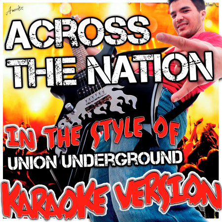 Across the Nation (In the Style of Union Underground) [Karaoke Version]