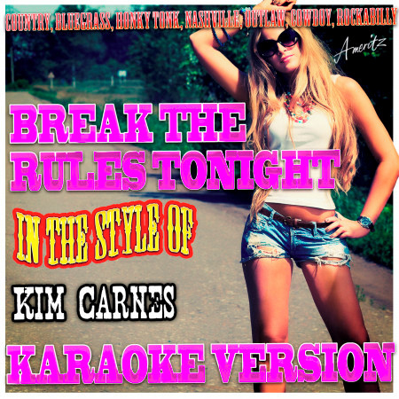 Break the Rules Tonite (In the Style of Kim Carnes) [Karaoke Version]