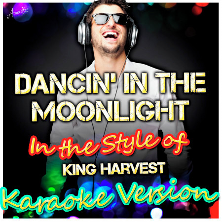 Dancin' In the Moonlight (In the Style of King Harvest) [Karaoke Version]