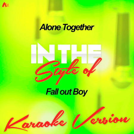 Alone Together (In the Style of Fall out Boy) [Karaoke Version] - Single