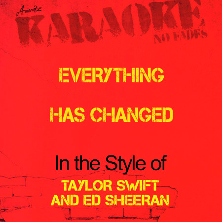 Everything Has Changed (In the Style of Taylor Swift and Ed Sheeran) [Karaoke Version] - Single