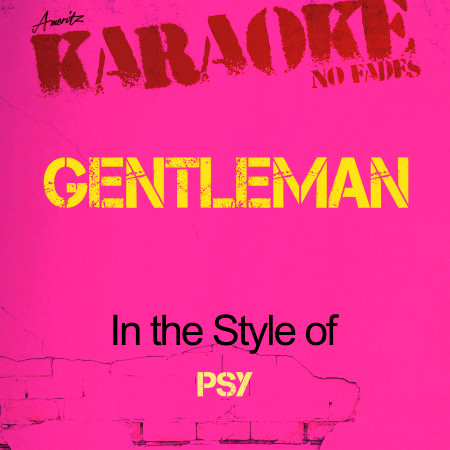 Gentleman (In the Style of Psy) [Karaoke Version]