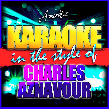 Tu' T'Laisses Aller (In the Style of Charles Aznavour) [Instrumental Version]